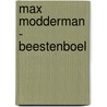 Max Modderman - Beestenboel door Matt Stanton