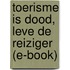 Toerisme is dood, leve de reiziger (e-book)