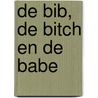 De Bib, de Bitch en de Babe door Jan Houthuys