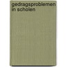 Gedragsproblemen in scholen by Tanja van Beukering
