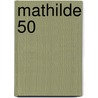 Mathilde 50 door Joëlle Vanden Houden
