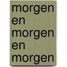 Morgen en morgen en morgen by Gabrielle Zevin