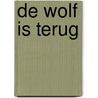 De wolf is terug by Sander Meij
