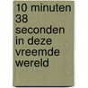 10 minuten 38 seconden in deze vreemde wereld door Elif Shafak