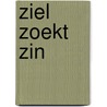 Ziel zoekt zin by Pauline Weseman