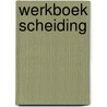 Werkboek Scheiding by Miriam Oussiali