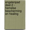 Engelenpad deel 2 - Hemelse bescherming en Healing by Klaske Goedhart