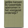 Gelijke kansen bij tussentijds opstromen in het voorgezet onderwijs? door Suzan de Winter-Koçak