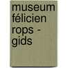 Museum Félicien Rops - Gids door Véronique Carpiaux