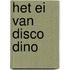 Het ei van Disco Dino
