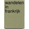 Wandelen in Frankrijk by Martijn Joosse