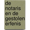 De Notaris en de gestolen erfenis by Martin Gijzemijter
