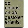 De Notaris en de gestolen erfenis door Martin Gijzemijter