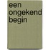 Een ongekend begin