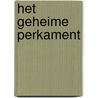 Het Geheime Perkament door Radu Cinamar