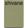 Shivane door Garvin Pouw