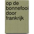 Op de bonnefooi door Frankrijk