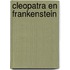 Cleopatra en Frankenstein