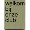 Welkom bij onze club door Marlies Slegers