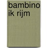 Bambino ik rijm by Unknown