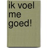 Ik voel me goed! door Lesley Pemberton