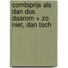 Combiprijs Als dan dus daarom + Zo niet, dan toch by Sjoerd van der Niet