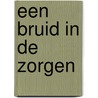 Een bruid in de zorgen by Jo Leemans