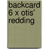 Backcard 6 x Otis' redding