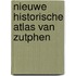 Nieuwe historische atlas van Zutphen