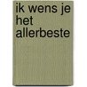Ik wens je het allerbeste by Mason Deaver