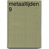 Metaaltijden 9 by Unknown