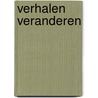 Verhalen veranderen by Saskia Tjepkema