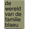 De wereld van de familie Blaeu door Kees Zandvliet