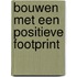 Bouwen met een positieve footprint