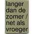 Langer dan de zomer / Net als vroeger