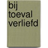 Bij toeval verliefd door Jill Shalvis