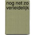 Nog net zo verleidelijk