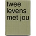 Twee levens met jou