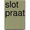 SLOT praat door Sjaak Leene