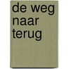 De weg naar terug door Mathilde Stein