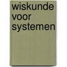 Wiskunde voor systemen by Dirk Keppens