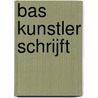 Bas Kunstler schrijft by Luc Cielen