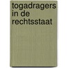 Togadragers in de rechtsstaat by M.E. de Meijer