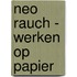 Neo Rauch - Wegzehr