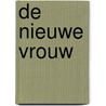 De nieuwe vrouw door Maaike Rikhof