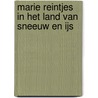 Marie Reintjes in het land van sneeuw en ijs door Isabel Heijne