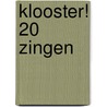 Klooster! 20 Zingen by Unknown
