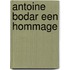Antoine Bodar Een hommage
