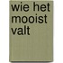 Wie het mooist valt