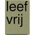 Leef vrij